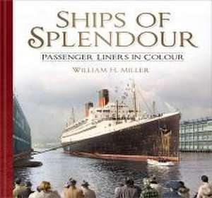 Ships of Splendour de William H. Miller