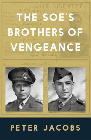 SOE's Brothers of Vengeance de Peter Jacobs