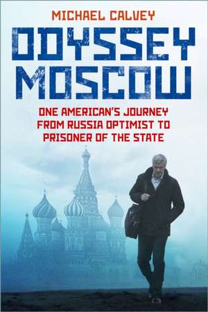 Odyssey Moscow de Michael Calvey