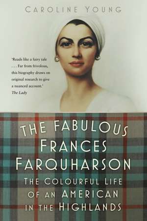 The Fabulous Frances Farquharson de Caroline Young