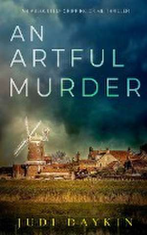 AN ARTFUL MURDER an absolutely gripping crime thriller de Judi Daykin