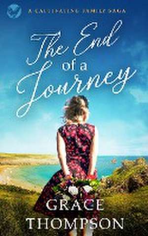 THE END OF A JOURNEY a captivating family saga de Grace Thompson