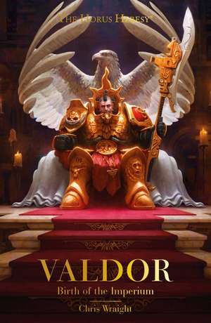 Valdor: Birth of the Imperium de Chris Wraight