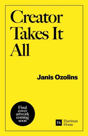 Creator Takes it All de Janis Ozolins