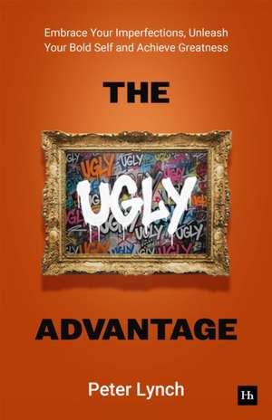 The Ugly Advantage de Peter Lynch