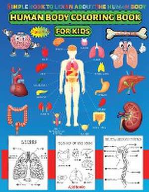 Human Body coloring & Activity Book for Kids| Simple Book to Learn About the Human Body de A. V. Gaurean