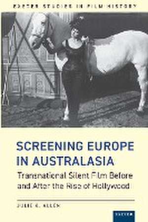 Screening Europe in Australasia de Julie K. Allen