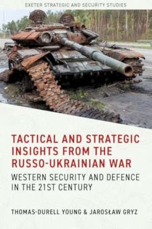 Tactical and Strategic Insights from the Russo-Ukrainian War de Jaroslaw Gryz