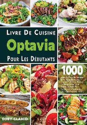 Livre De Cuisine Optavia Pour Les Débutants de Eoby Clamid