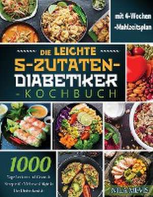 Mevis, N: Leichte 5-Zutaten-Diabetiker-Kochbuch