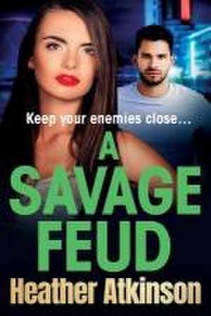 A Savage Feud de Heather Atkinson