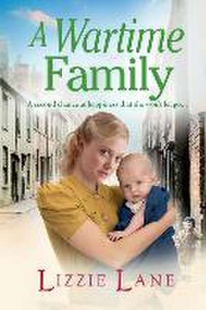 A Wartime Family de Lizzie Lane