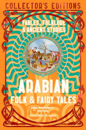 Arabian Folk & Fairy Tales: Fables, Folkore & Ancient Stories de Dr. Orhan Elmaz