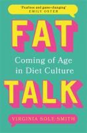 Fat Talk de Virginia Sole-Smith