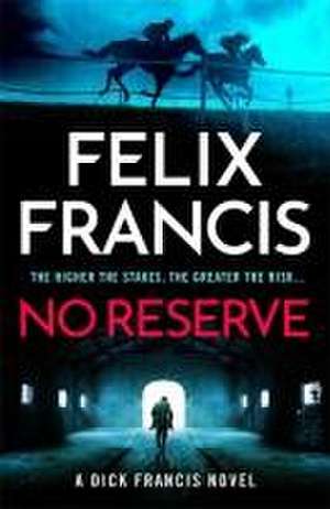 No Reserve de Felix Francis