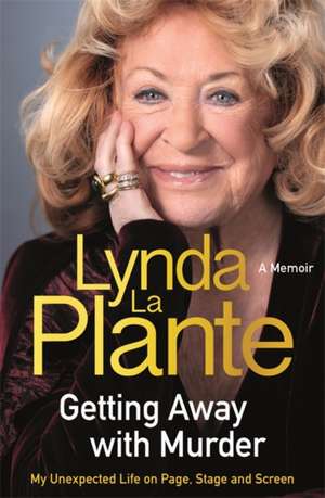 Getting Away with Murder de Lynda La Plante