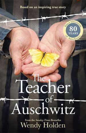 The Teacher of Auschwitz de Wendy Holden