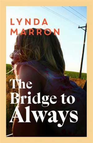 Bridge to Always de Lynda Marron