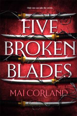 Five Broken Blades de Mai Corland