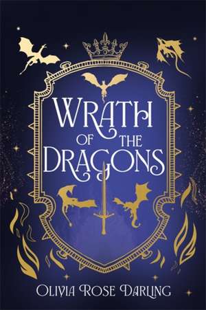 Wrath of the Dragons de Olivia Rose Darling