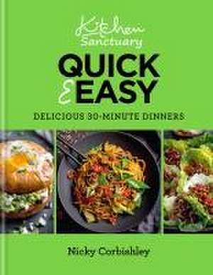 Kitchen Sanctuary Quick & Easy de Nicky Corbishley