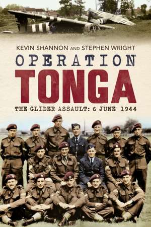 Operation Tonga - The Glider Assault de Stephen Wright