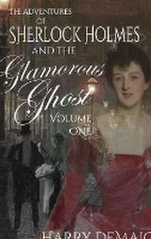 The Adventures of Sherlock Holmes and The Glamorous Ghost - Book 1 de Harry Demaio