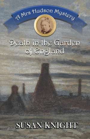 Death in the Garden of England de Susan Knight