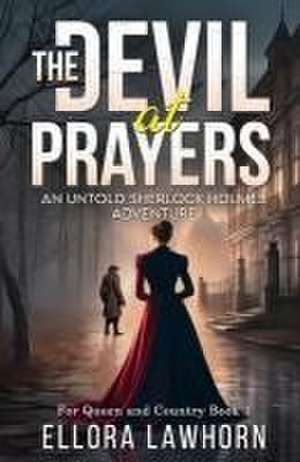 The Devil At Prayers de Ellora Lawhorn