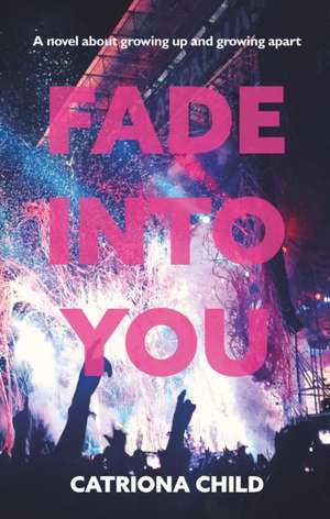 Fade into You de Catriona Child