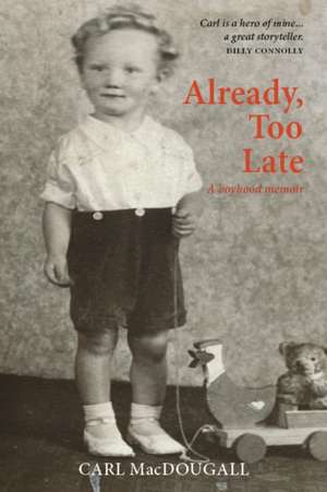 Already, Too Late de Carl Macdougall