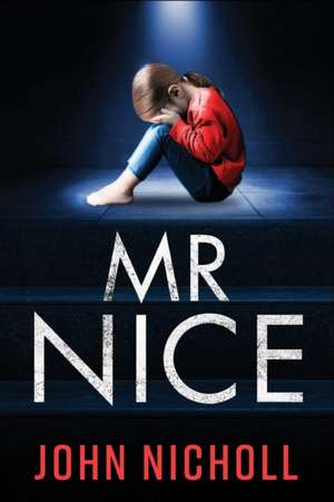 Mr Nice de John Nicholls