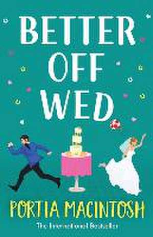 Better Off Wed de Portia Macintosh