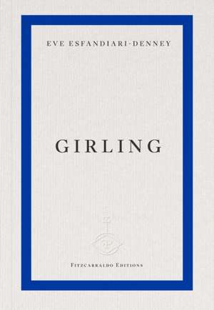 Girling de Eve Esfandiari-Denney