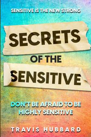 Sensitive Is The New Strong de Travis Hubbard