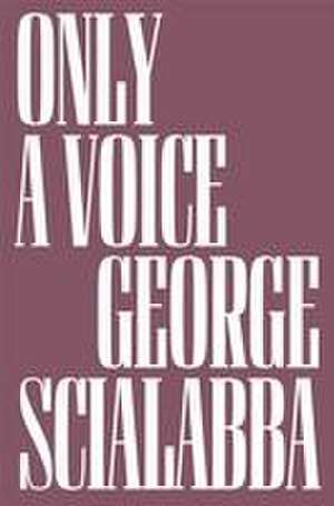 Only a Voice de George Scialabba