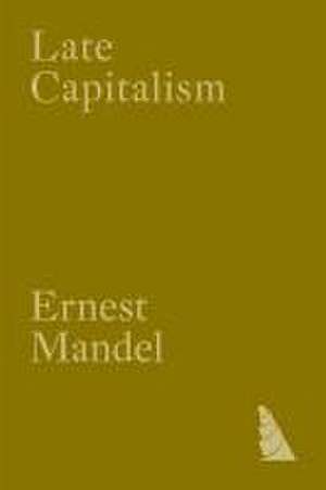 Late Capitalism de Ernest Mandel