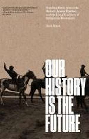 Our History Is the Future de Nick Estes