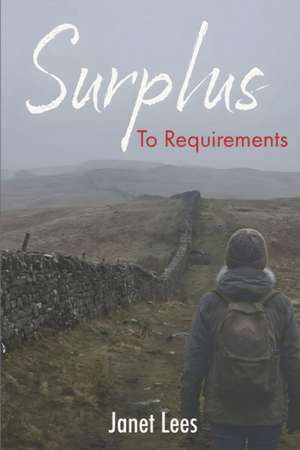 Surplus to Requirements de Janet Lees