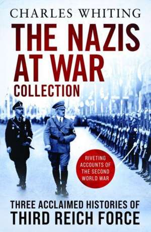 The Nazis at War Collection de Charles Whiting