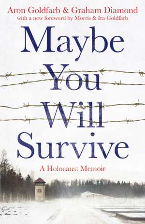 Maybe You Will Survive de Aron Goldfarb