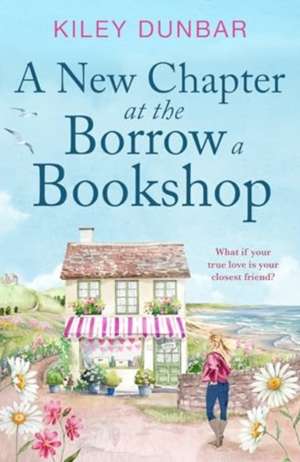 A New Chapter at the Borrow a Bookshop de Kiley Dunbar