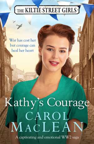 Kathy's Courage: A captivating, emotional World War Two saga de Carol MacLean