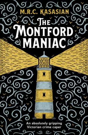 The Montford Maniac de M. R. C. Kasasian