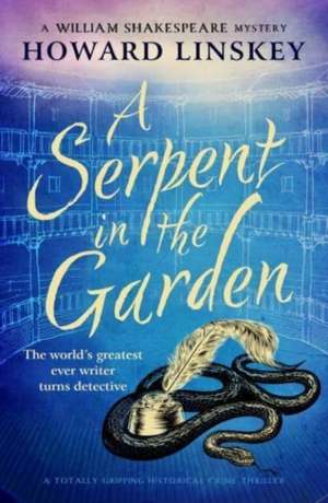 A Serpent in the Garden de Howard Linskey