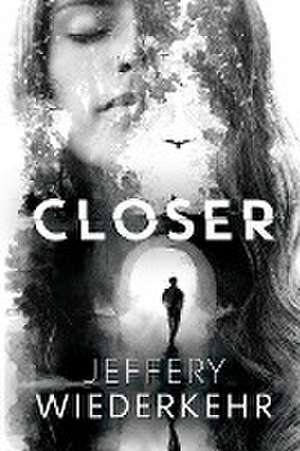 Closer de Jeffery Wiederkehr