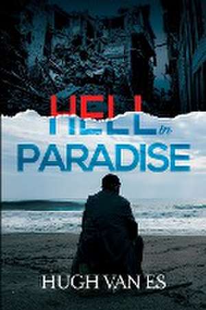 Hell in Paradise de Hugh van Es