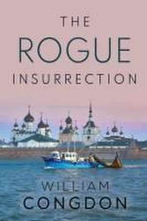 The Rogue Insurrection de William Congdon