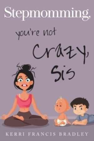 Stepmomming de Kerri Francis Bradley