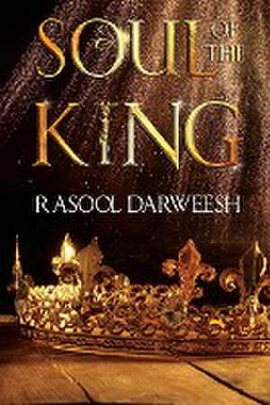 Soul of the King de Rasool Darweesh